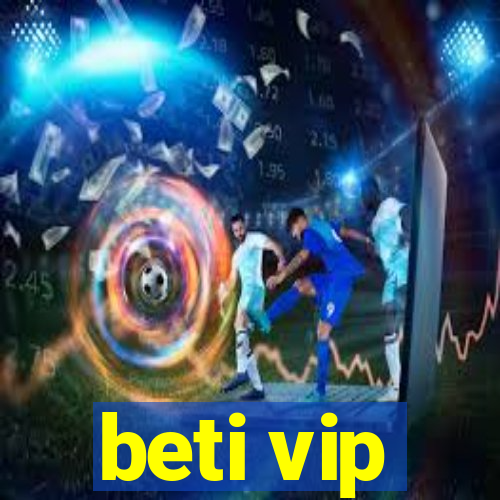 beti vip